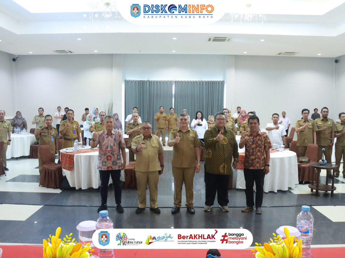 Lokakarya Penguatan Tata Kelola dan Manajemen SPBE serta Identifikasi Kebutuhan Pengembangan SPBE Kab. Kubu Raya
