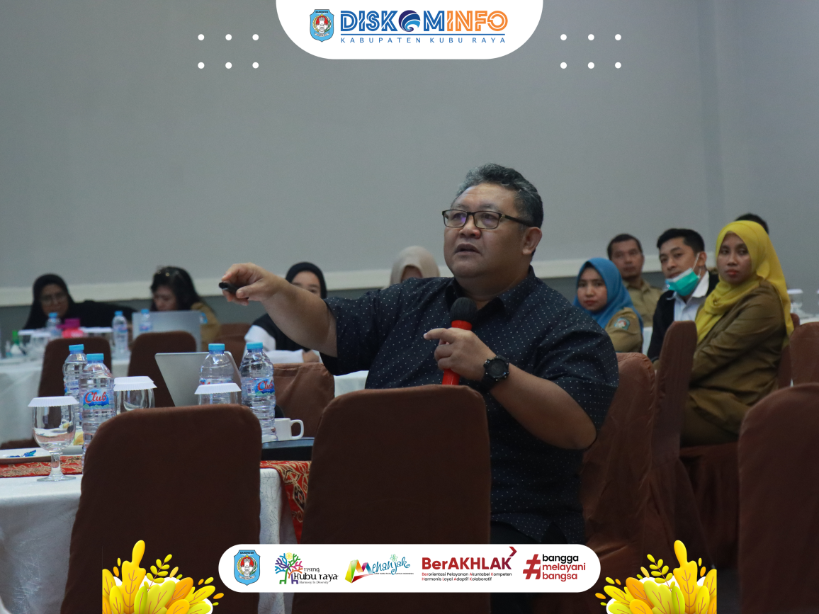 Lokakarya Penguatan Tata Kelola dan Manajemen SPBE serta Identifikasi Kebutuhan Pengembangan SPBE Kab. Kubu Raya