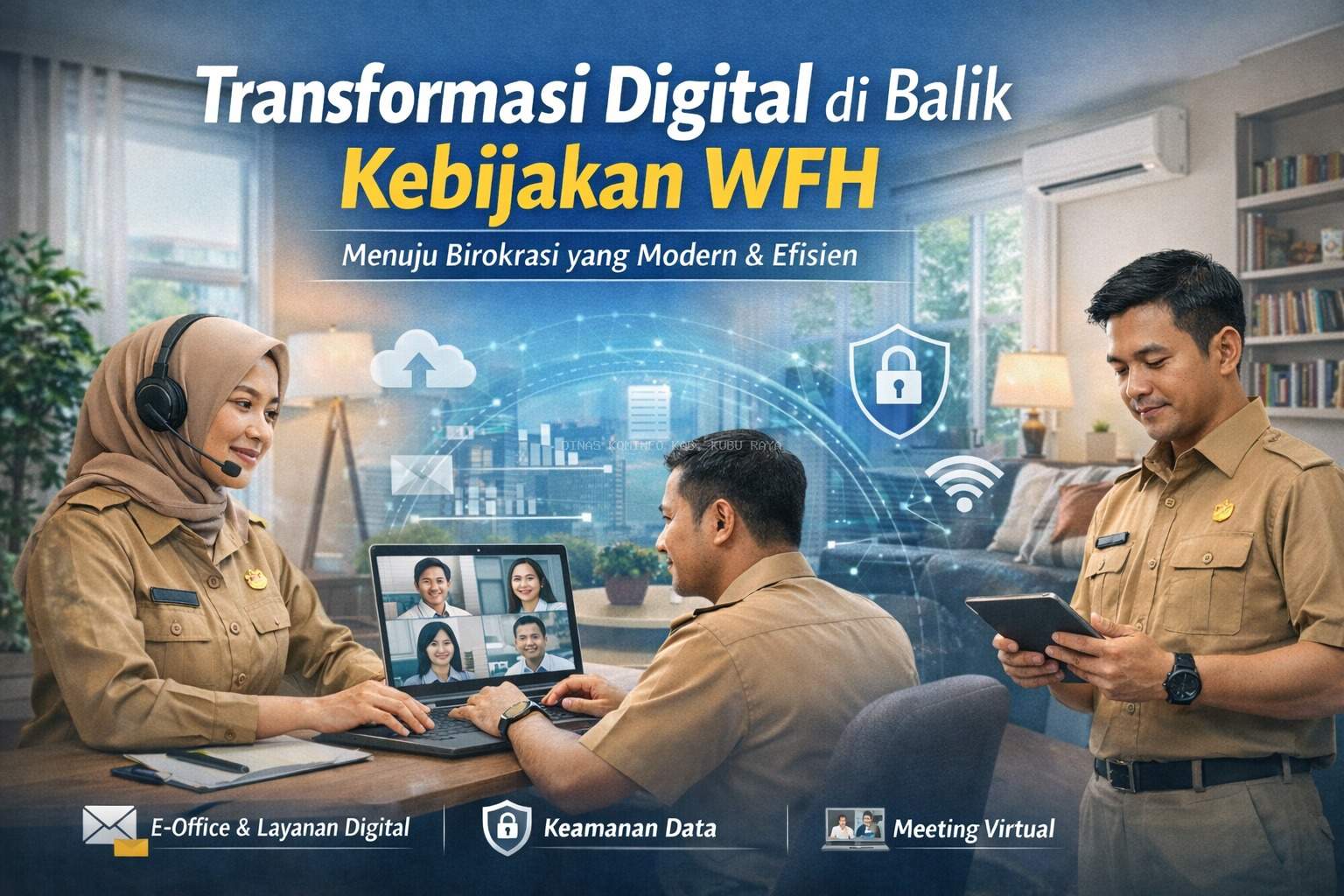 Transformasi Digital di Balik Kebijakan WFH: Mendorong Birokrasi yang Lebih Modern dan Efisien